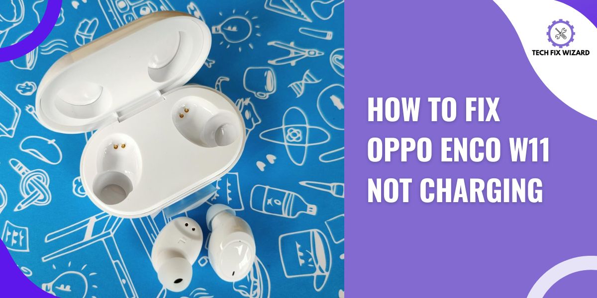 How to Fix Oppo Enco W11 Not Charging Featured Image by TECHFIXWIZARD