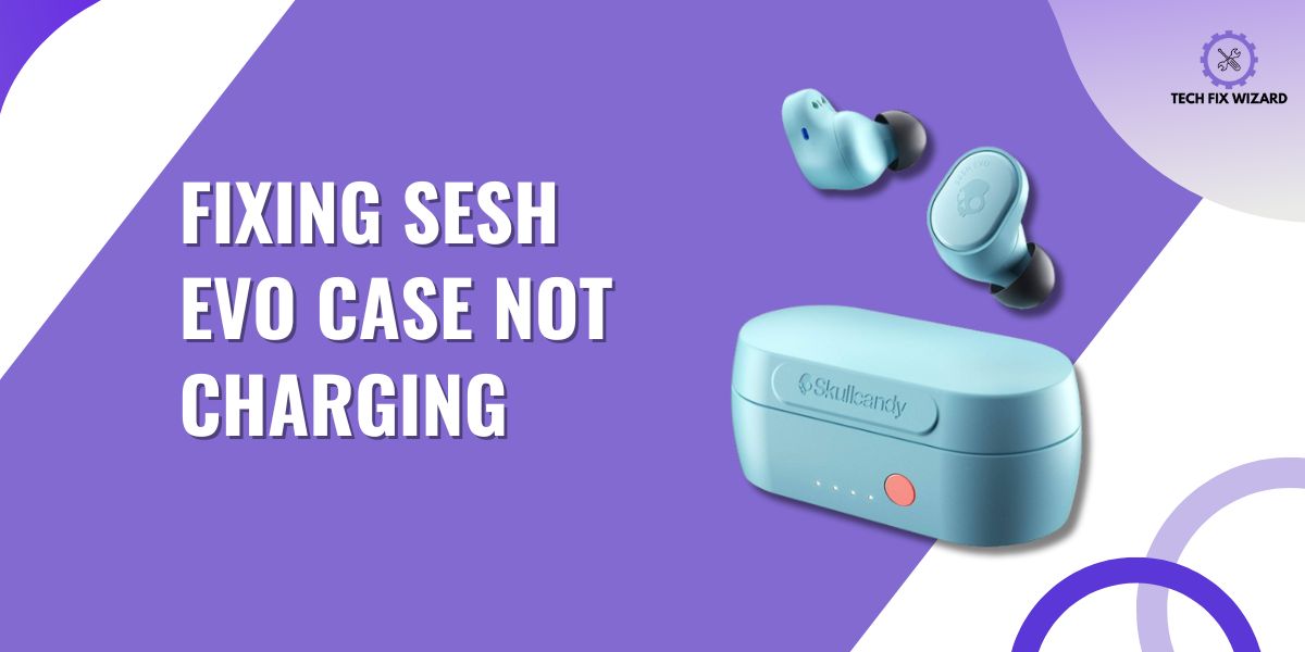 Sesh Evo Case Not Charging Featured Image By TECHFIXWIZARD