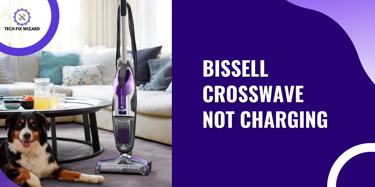 Bissell CrossWave Not Charging Feature Image By TechFixWizard