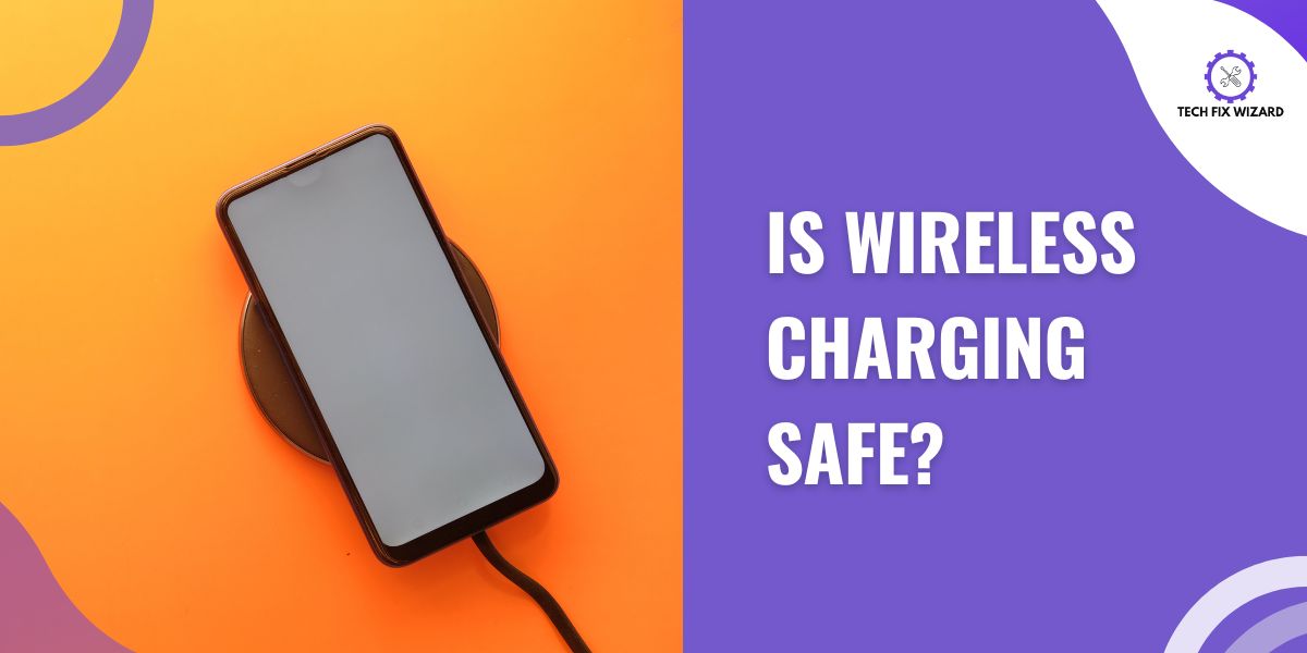 Is wireless charging safe Featured Image