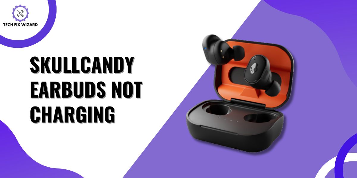 Skullcandy Earbuds Not Charging Featured Image By TECHFIXWIZARD