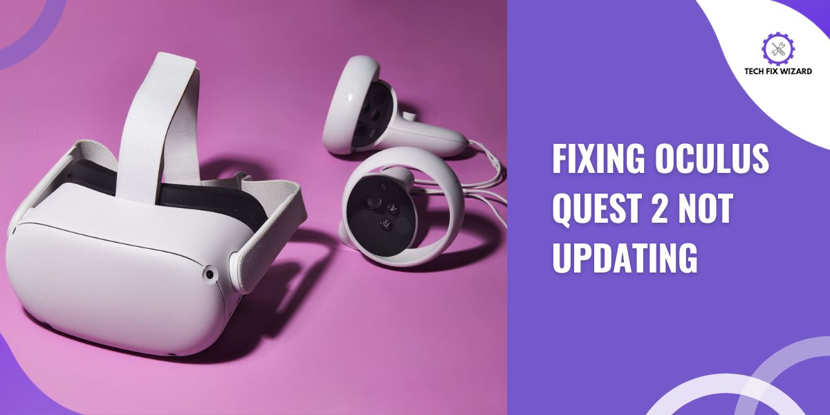 Oculus Quest 2 Not Updating Feature Image By Techfixwizard